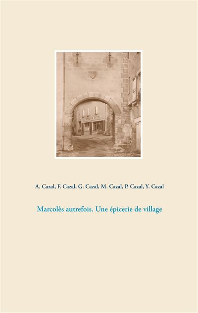 Marcolès autrefois Une épicerie de village
