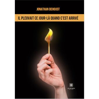 Il pleuvait ce jour-là quand c'est arrivé