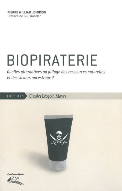 Biopiraterie, Quelles Alternatives Pour Les Entreprises ? - Pierre Johnson - broché