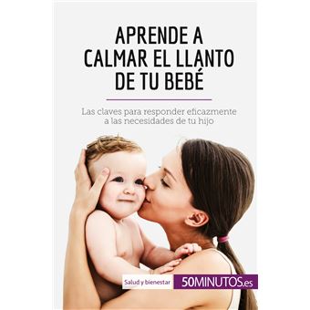 Aprende a calmar el llanto de tu bebé