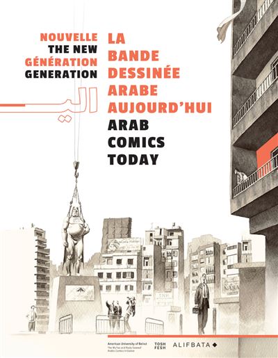 Nouvelle G n ration La Bande Dessin e Arabe Aujourd hui The New Generation Arab Comics Today 