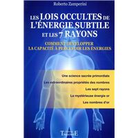 Les lois occultes de l'énergie subtile et les 7 rayons - Comment développer la capacité à percevoir les énergies