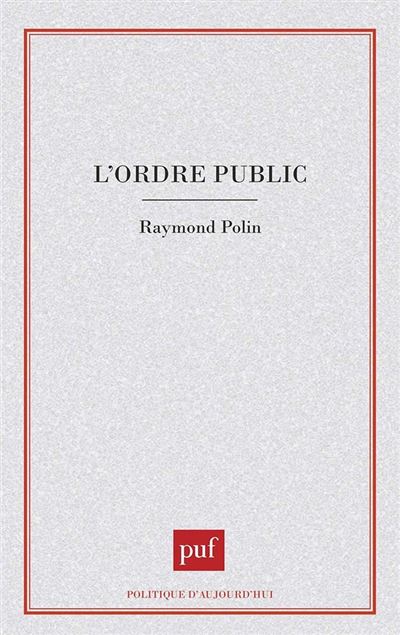 L'ordre public - Raymond Polin - (donnée non spécifiée)