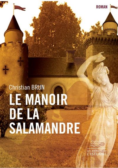 Le Manoir De La Salamandre - Broché - Christian Brun - Achat Livre | Fnac