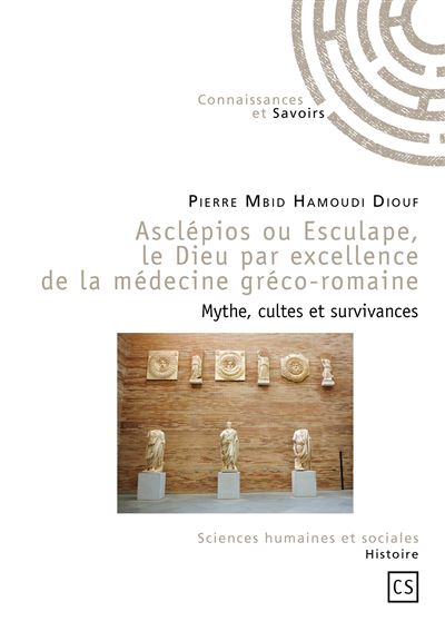 Asclépios ou Esculape, le Dieu par excellence de la médecine gréco-romaine