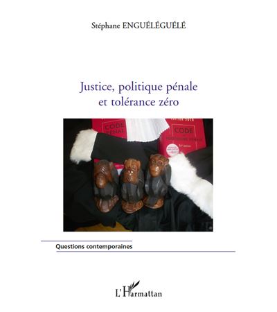 Justice, politique pénale et tolérance zéro