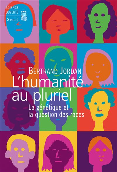 L'Humanité au pluriel . La génétique et la question des races - Bertrand Jordan - broché