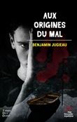 Aux origines du mal