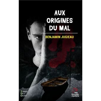 Aux origines du mal