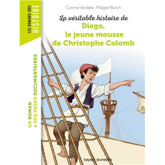 La  véritable histoire de Diego, le jeune mousse de Christophe Colomb