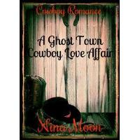 Cowboy Romance: A Ghost Town Cowboy Love Affair (The Cooper & Elizabeth Mitchell Trilogy - book 1)
