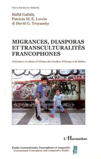 Migrances Diasporas Et Transculturalités Francophones Littératures Et