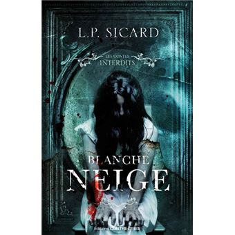 Blanche-Neige - Les contes interdits