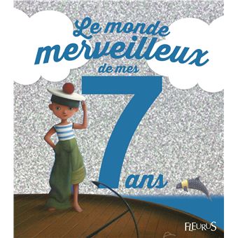 Le monde merveilleux de mes 7 ans pour les garçons