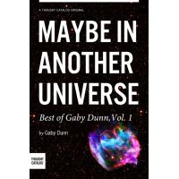 Maybe in Another Universe: The Best of Gaby Dunn, Vol. 1