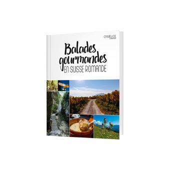 Balades gourmandes en Suisse romande