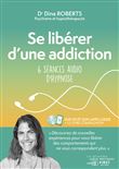 Se libérer d'une addiction - 6 séances audio d'hypnose