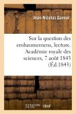 Sur la question des embaumemens, lecture. Académie royale des sciences, 7 août 1843