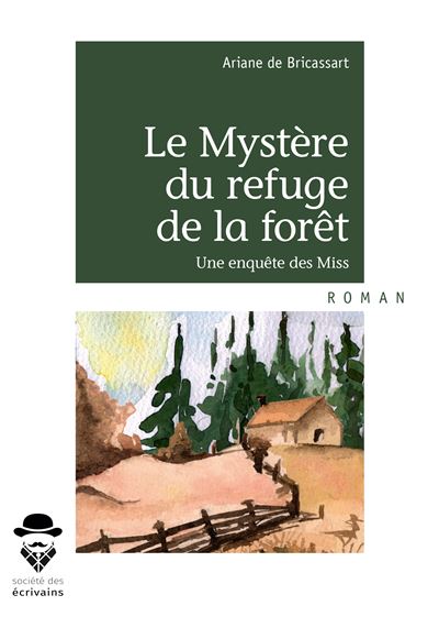 Le mystere du refuge de la foret