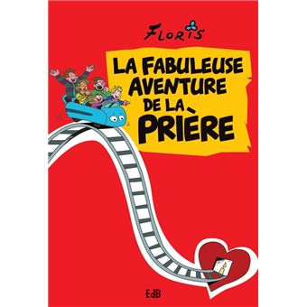 La fabuleuse aventure de la prière