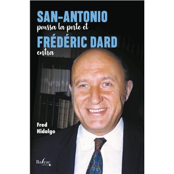 San Antonio poussa la porte et Frédéric Dard entra