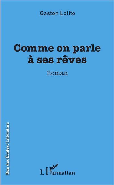 Comme on parle à ses rêves - Gaston Lotito - broché