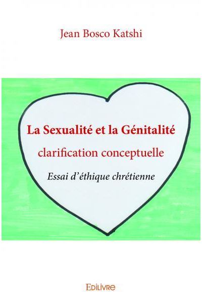 La sexualité et la génitalité : clarification conceptuelle