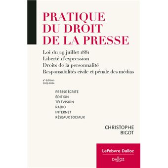 Pratique du droit de la presse 2023/2024 - Presse écrite édition - télévision - radio - Internet - P