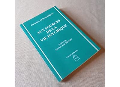 Aux sources de la vie psychique - Cléopâtre Athanassiou - (donnée non spécifiée)