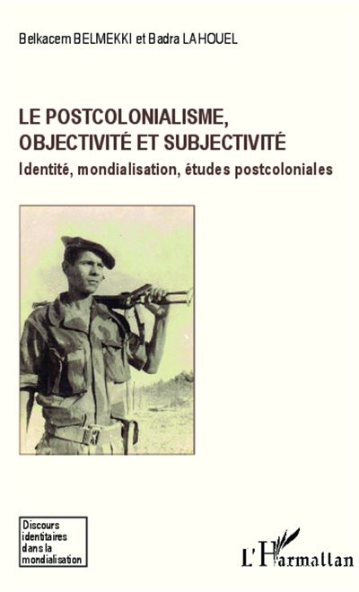 Le postcolonialisme, objectivité et subjectivité