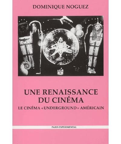 Une Renaissance du Cinéma - Le Cinéma Underground