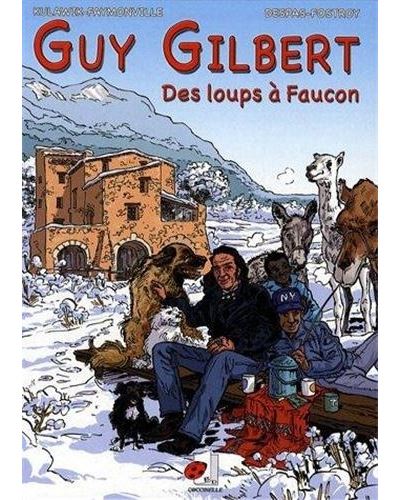 Guy gilbert des loups a faucon