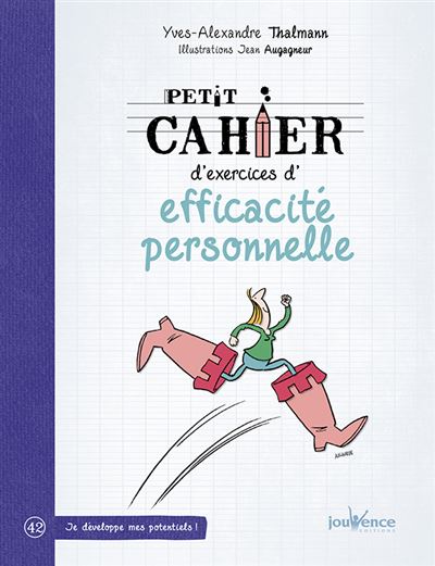 Petit cahier d'exercices d'efficacité personnelle