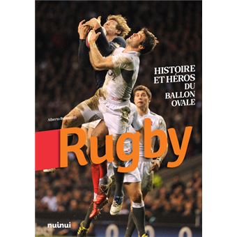 Rugby - Histoire et héros du ballon ovale