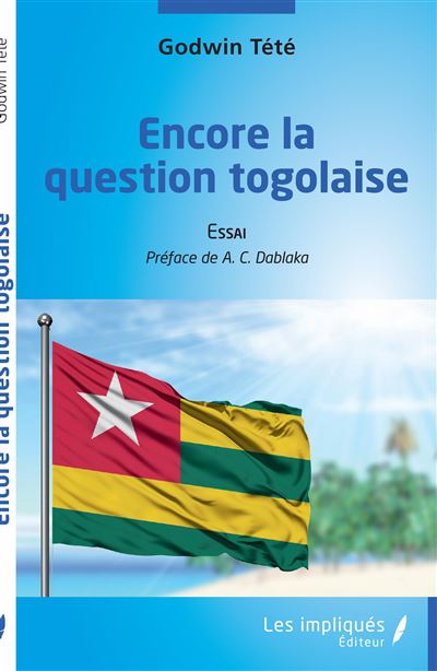 Encore la question togolaise - Têtêvi Godwin Tété-Adjalogo - broché