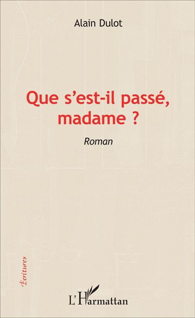 Que s'est-il passé, madame ?
