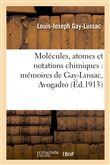 Molécules, atomes et notations chimiques : mémoires de Gay-Lussac, Avogadro, Ampère