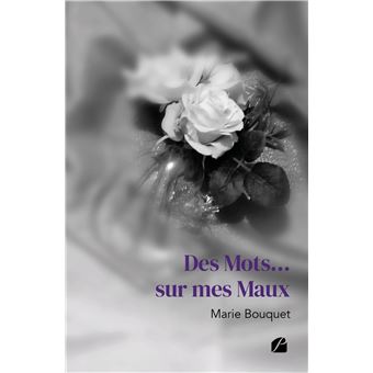 Des Mots... sur mes Maux