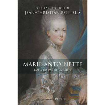 Marie-Antoinette - Dans les pas de la reine