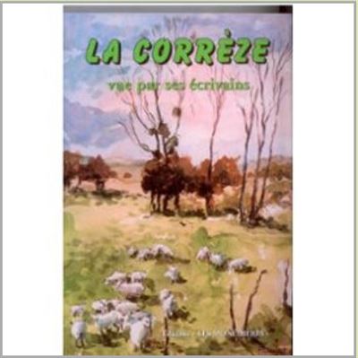 La Corrèze vue par ses écrivains