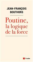 Poutine, la logique de la force