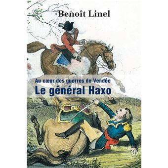 Au cœur des guerres de Vendée, le général Haxo