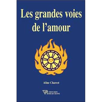 Les Grandes Voies De L Amour Broche Aline Charest Achat Livre Ou Ebook Fnac