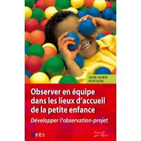 Observer en equipe dans les lieux d'accueil de la petite enfance