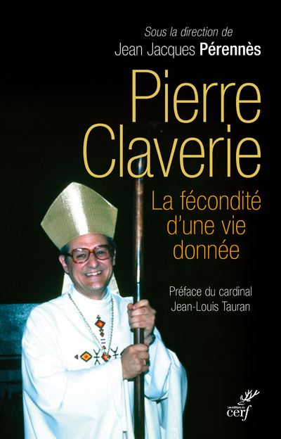 Pierre Claverie - La fécondité d'une vie donnée