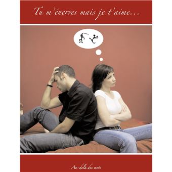 Tu m'énerves mais je t'aime... - 1