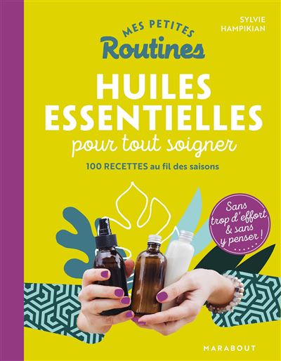 Huiles essentielles pour tout soigner