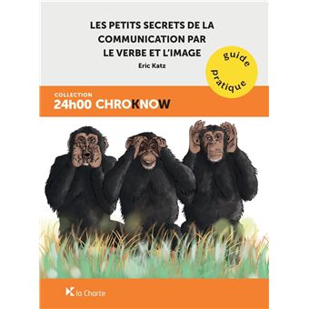 Les petits secrets de la communication par le verbe et l'image