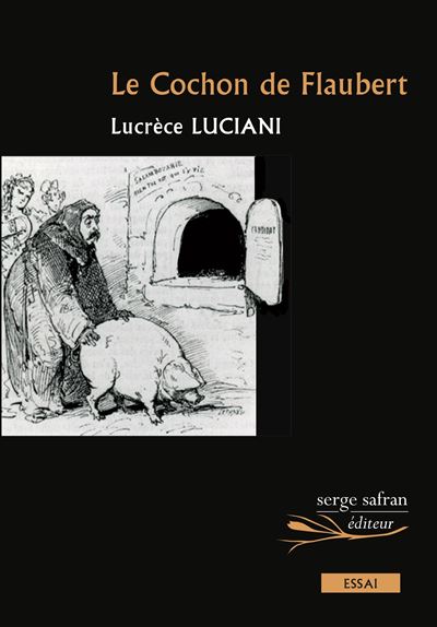 Le Cochon de Flaubert - Lucrèce Luciani - broché
