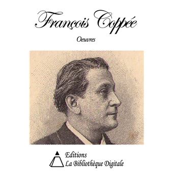 Œuvres Complètes De François Coppée – 11 Volumes, Édition Lemerre 1892